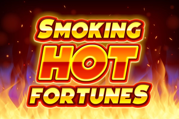 Smoking Hot Fortunes火热财富